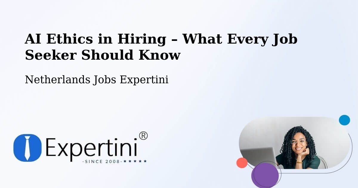 AI Ethics in Recruitment & Hiring – Cuijk - Cuijk, Netherlands Jobs Expertini