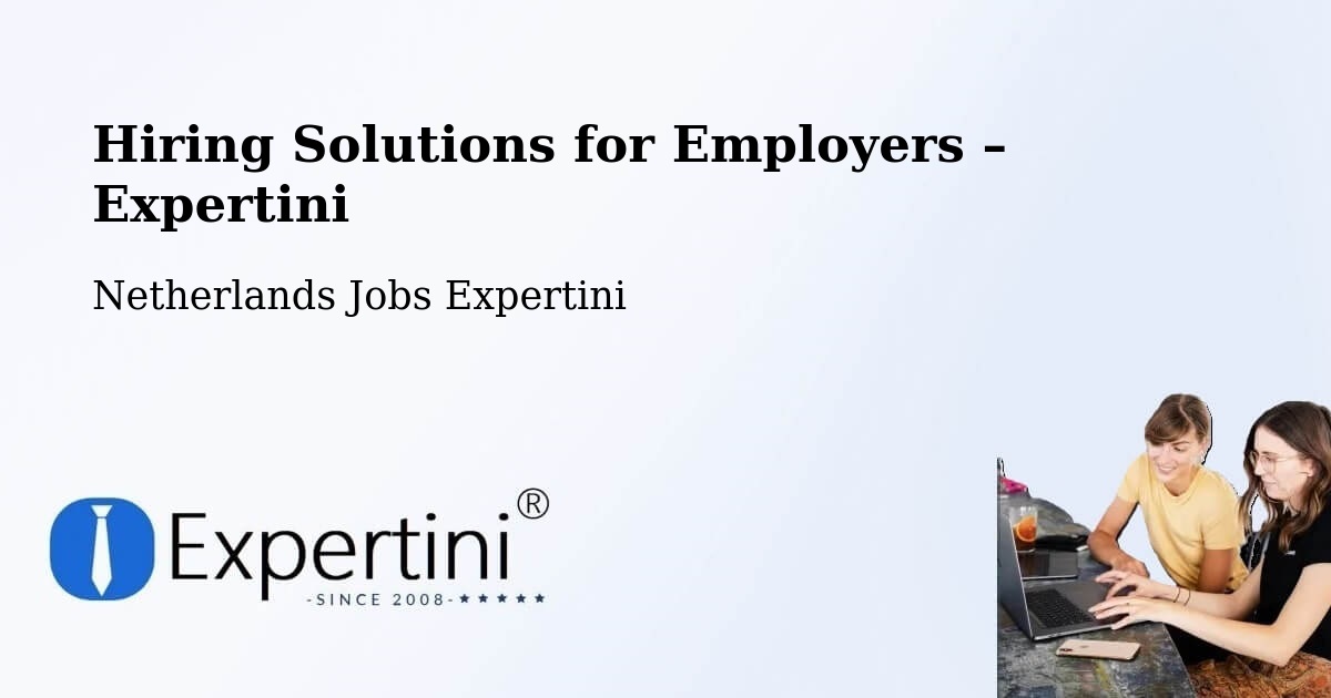 Hiring Solutions for Employers in Cuijk - Cuijk, Netherlands Jobs Expertini
