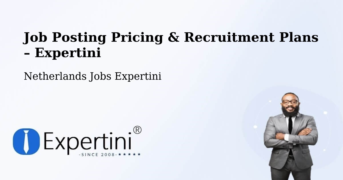 Job Posting Pricing & Recruitment Plans – Cuijk - Cuijk, Netherlands Jobs Expertini