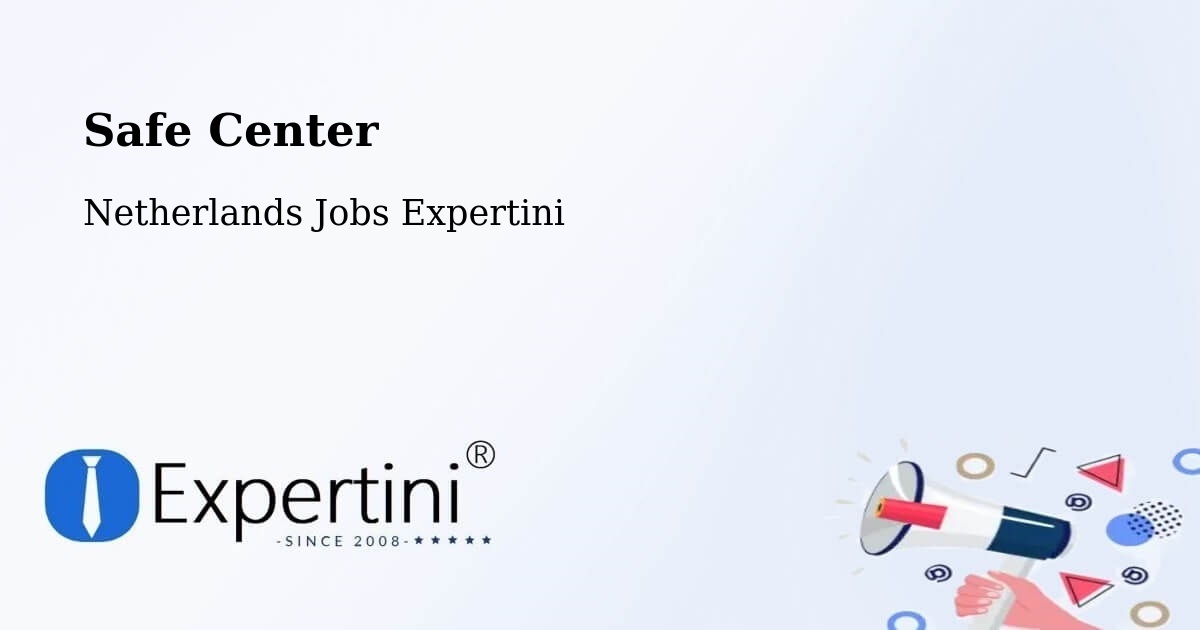 Safety Center – Cuijk - Netherlands Jobs Expertini